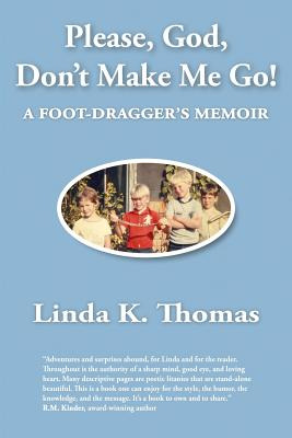 Libro Please, God, Don't Make Me Go!: A Foot-dragger's Me...