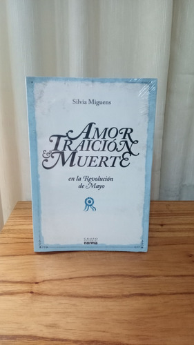 Amor, Traición Y Muerte - Silvia Miguens