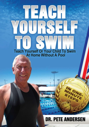 Libro: Teach Yourself Or Your Child To Swim At Home Without