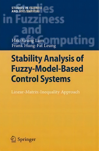 Stability Analysis Of Fuzzy-model-based Control Systems, De Hak-keung Lam. Editorial Springer Verlag Berlin Heidelberg Gmbh Co Kg, Tapa Blanda En Inglés
