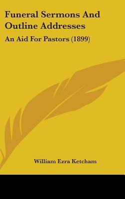 Libro Funeral Sermons And Outline Addresses : An Aid For ...