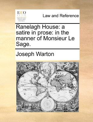 Libro Ranelagh House: A Satire In Prose: In The Manner Of...