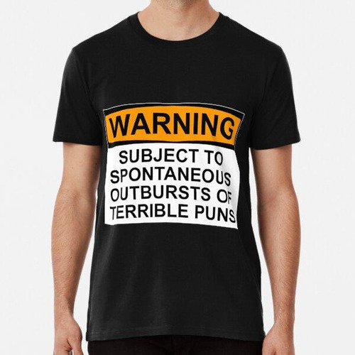 Remera Camiseta Puns Advertencia - Terrible Puns! Algodon Pr