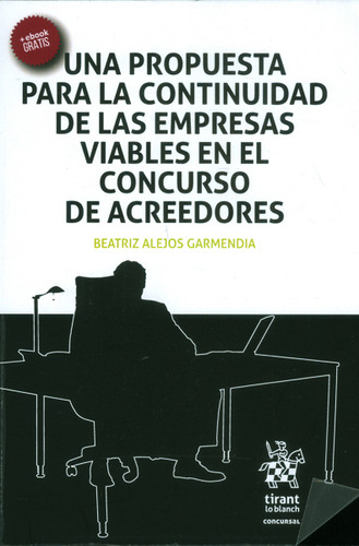 Una Propuesta Para La Continuidad De Las Empresas Viables E, De Beatriz Alejos Garmendia. Serie 8491194682, Vol. 1. Editorial Distrididactika, Tapa Blanda, Edición 2016 En Español, 2016