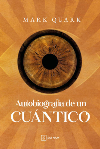 Autobiografía De Un Cuántico, De Mark Quark