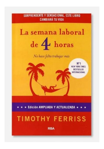 La Semana Laboral De 4 Horas - Timothy Ferris