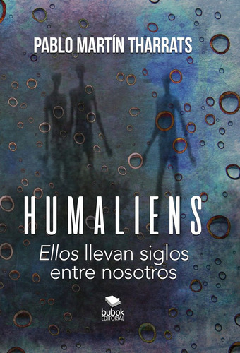 Libro Humaliens: ?ellos? Llevan Siglos Entre Nosotros - Â...