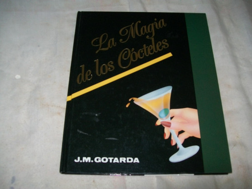 La Magia De Los Cócteles · José María Gotarda.