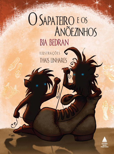 O sapateiro e os anõezinhos, de Bedran, Bia. Editora Nova Fronteira Participações S/A em português, 2011