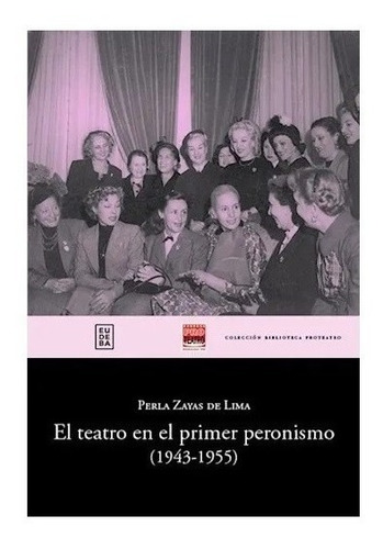 El Teatro En El Primer Peronismo (1943-1955) Nuevo!