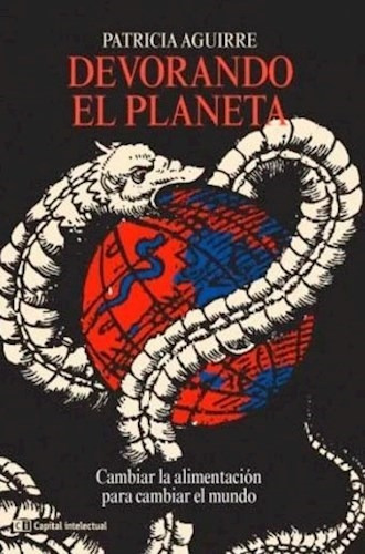 Libro Devorando El Planeta - Patricia Aguirre