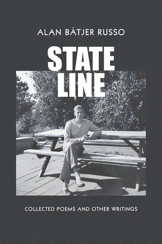 State Line: Collected Poems And Other Writings, De Russo, Alan Bätjer. Editorial Lightning Source Inc, Tapa Blanda En Inglés