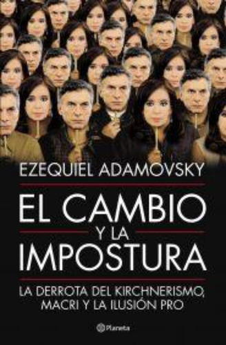 El Cambio Y La Impostura / Adamovsky Ezequiel