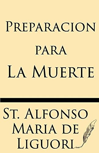 Libro : Preparacion Para La Muerte - Liguori, St Alfonso...