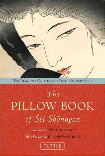 The Pillow Book Of Sei Shonagon : The Diary Of A Courtesan In Tenth Century Japan, De Arthur Waley. Editorial Tuttle Publishing, Tapa Dura En Inglés