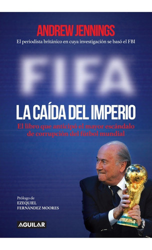 Fifa - Caida Del Imperio - Andrew Jennings - Aguilar - Libr