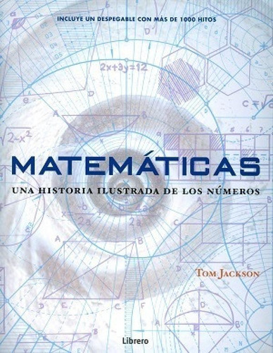Libro - Matematicas  Una Historia Ilustrada De Los Numeros 