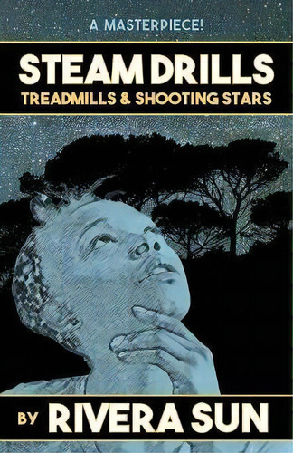 Steam Drills, Treadmills, And Shooting Stars - A Story For Our Times -, De Rivera Sun. Editorial Rising Sun Press Works, Tapa Blanda En Inglés