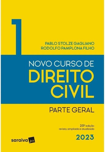 Novo Curso De Direito Civil - Vol 1 - Parte Geral - 25ª Edição 2023, De Pablo Stolze Gagliano, Rodolfo Pamplona Filho. Editora Saraiva Jurídicos, Capa Mole, Edição 25ª 2023 Em Português, 2023