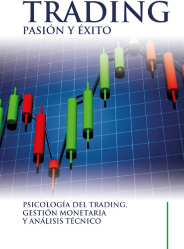 Libro: Trading - Pasión Y Éxito (spanish Edition)