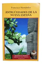 Comprar Antigüedades De La Nueva España, Francisco Henandez