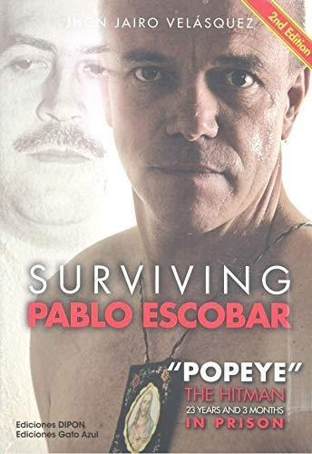 Surviving Pablo Escobar-jhon Jairo Velasquez-dipon