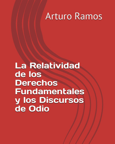 Libro: La Relatividad De Los Derechos Fundamentales Y Los De