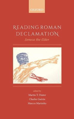 Libro Reading Roman Declamation: Seneca The Elder - Dinte...