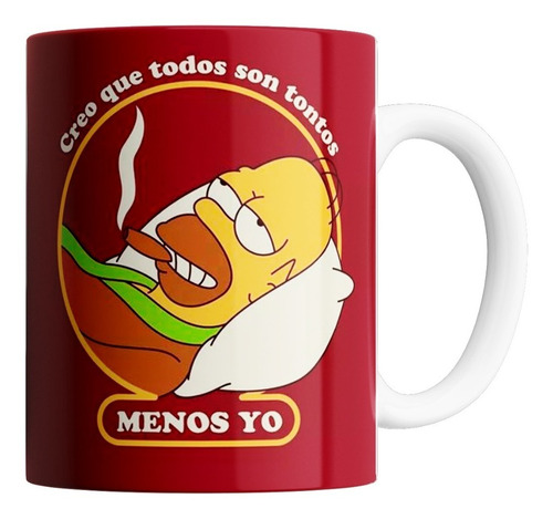 Taza De Cerámica - Creo Que Son Todos Tontos Menos Yo