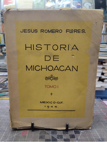 Historia De Michoacán. Raúl Romero Flores.