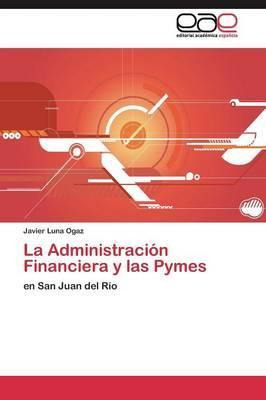La Administraci N Financiera Y Las Pymes - Luna Ogaz Javier