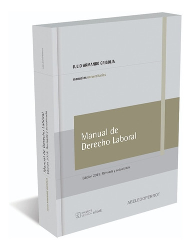 Manual De Derecho Laboral Julio Grisolia Ultima Edicion