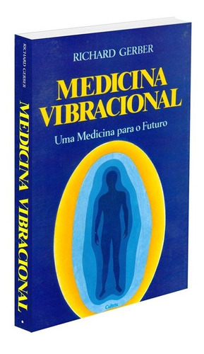 Medicina Vibracional: Não Aplica, de : Richard Gerber. Série Não Aplica, vol. Não Aplica. Editora Cultrix, capa mole, edição não aplica em português, 2002