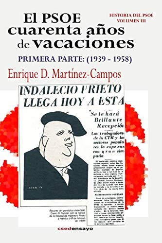 El Psoe Cuarenta Años De Vacaciones Primera Parte -1939-1958