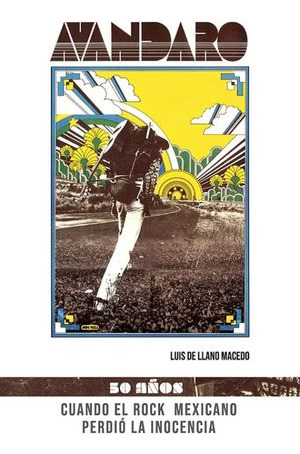 Libro Avándaro 50 Años. Cuando El Rock Mexicano Perdio L Zku