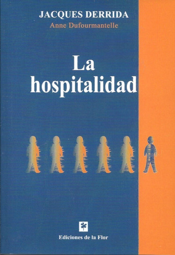 La Hospitalidad - Jacques Derrida Y Anne Dufourmantelle