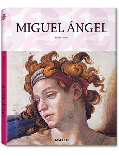 Miguel Angel - Taschen - Gilles Neret