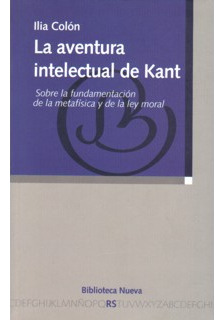 La Aventura Intelectual De Kant. Sobre La Fundamentación De 
