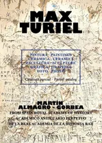 Comprar Max Turiel. Pintura. Paintings Cerámica. Ceramics Escultura. Sculpture Gráfica. Graphics Foto. Photo, De Max Turiel. Editorial Liber Factory, Tapa Blanda En Español, 2023
