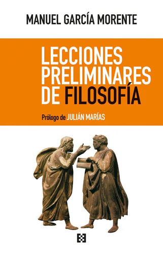 Lecciones Preliminares De Filosofia - Garcia Morente, Man...