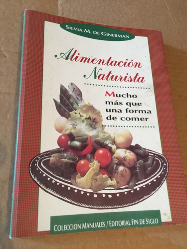 Libro Alimentación Naturista - Silvia M. De Ginerman