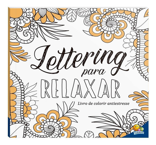 Lettering Para Relaxar, De © Todolivro Ltda.., Vol. Fisico. Editora Todolivro Distribuidora Ltda., Capa Mole Em Português, 2023