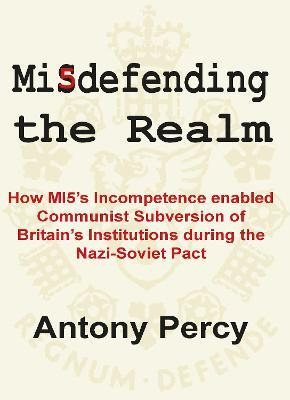 Libro Misdefending The Realm : An Expose Of Mi5's Inabili...