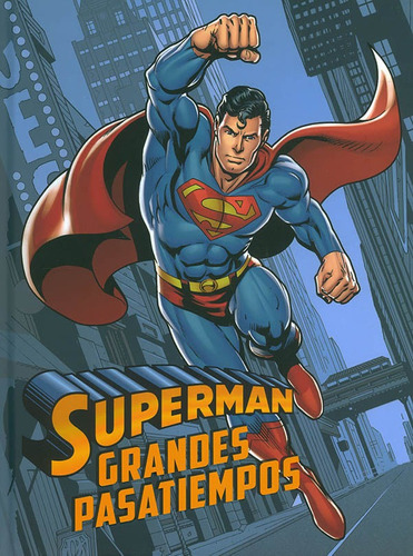 Superman Grandes Pasatiempos, De Vários Autores. Editorial Grupo Planeta, Tapa Dura, Edición 2016 En Español