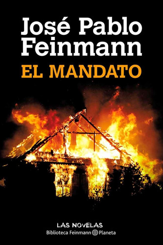 El Mandato De José Pablo Feinmann - Planeta