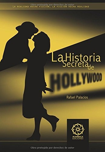 Libro : Historia Secreta De Hollywood - Rafael Palacios