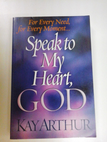 Speak To My Heart, God - Kay Arthur   (u4) 