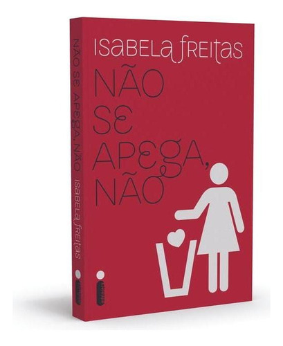 Não Se Apega Não, de Freitas, Isabela. Editora Intrínseca Ltda., capa mole em português, 2014