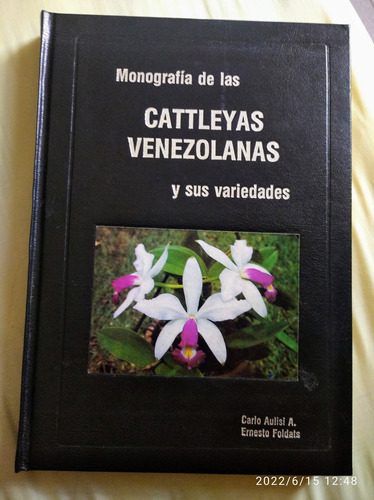 Monografía De Catleyas Venezolanas Y Sus Variedades.