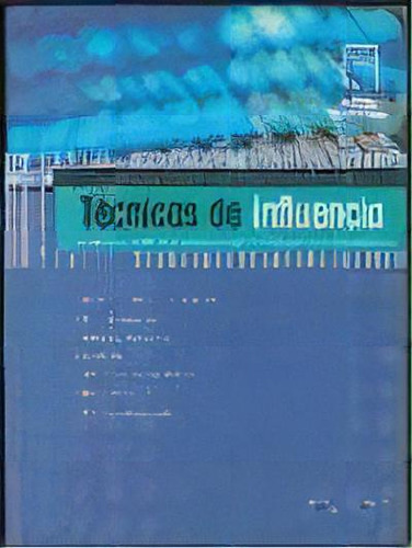 Tecnicas De Influencia: Un Manual Practico Para Pensar Y Trabajar Con Inteligencia, De Jenny Rogers. Editorial Blume, Tapa Blanda, Edición 1 En Español